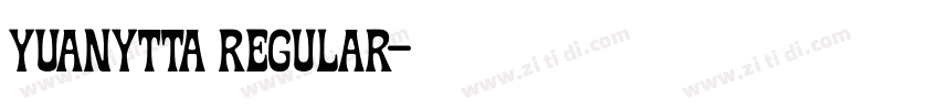 Yuanytta Regular字体转换 Yuanytta Regular字体转换